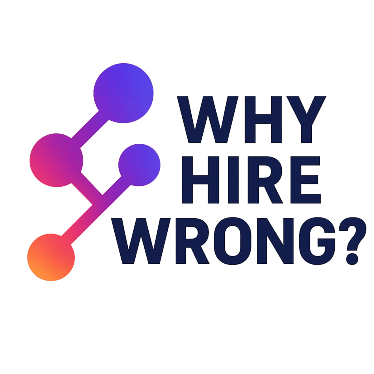 Whyhirewrong?