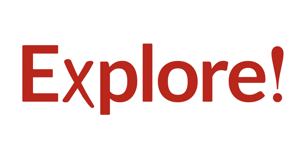 Explore!